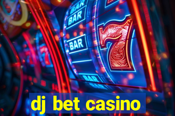 dj bet casino